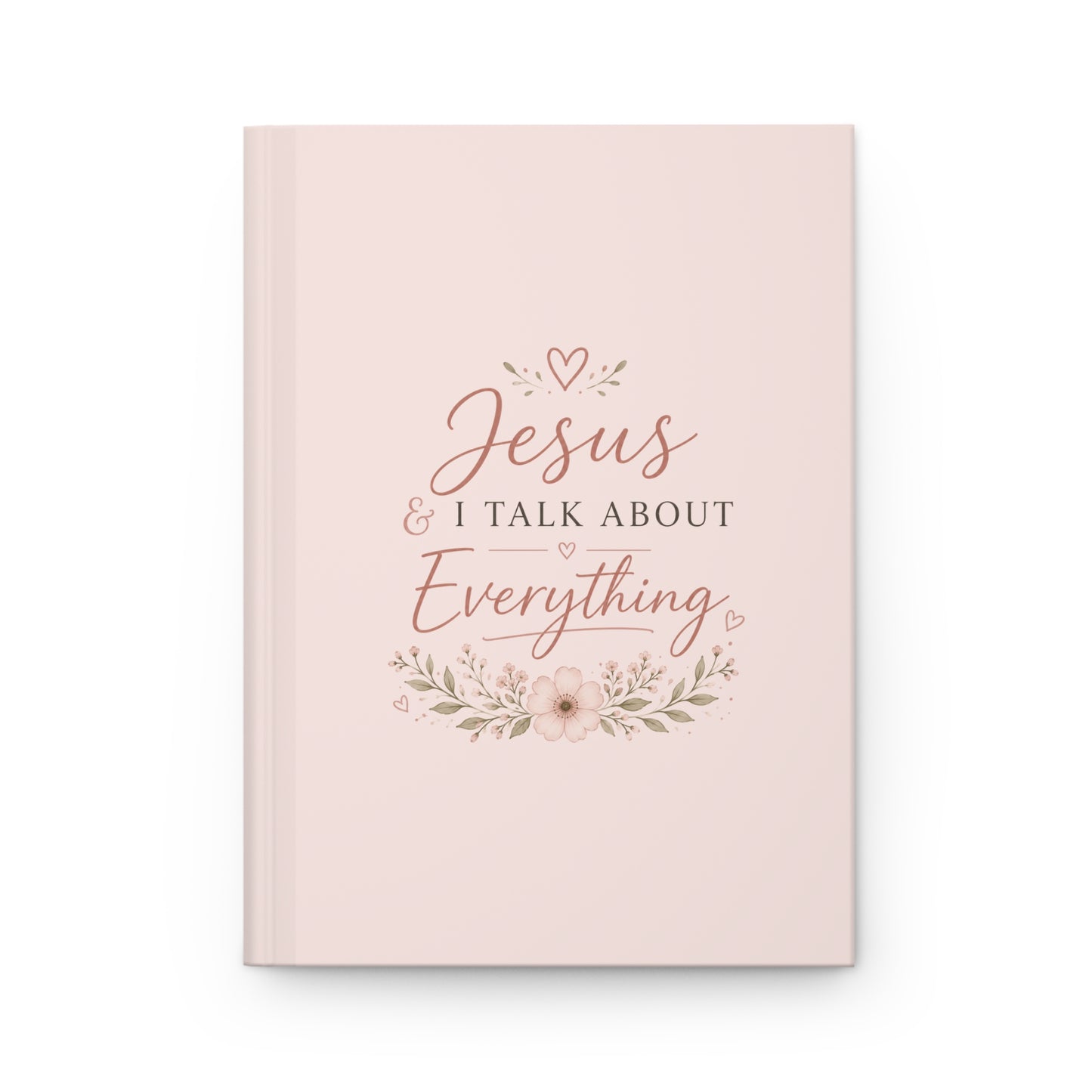 Jesus & I Talk About Everything Hardcover Journal | Christian Prayer & Reflection Notebook for Women