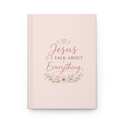 Jesus & I Talk About Everything Hardcover Journal | Christian Prayer & Reflection Notebook for Women