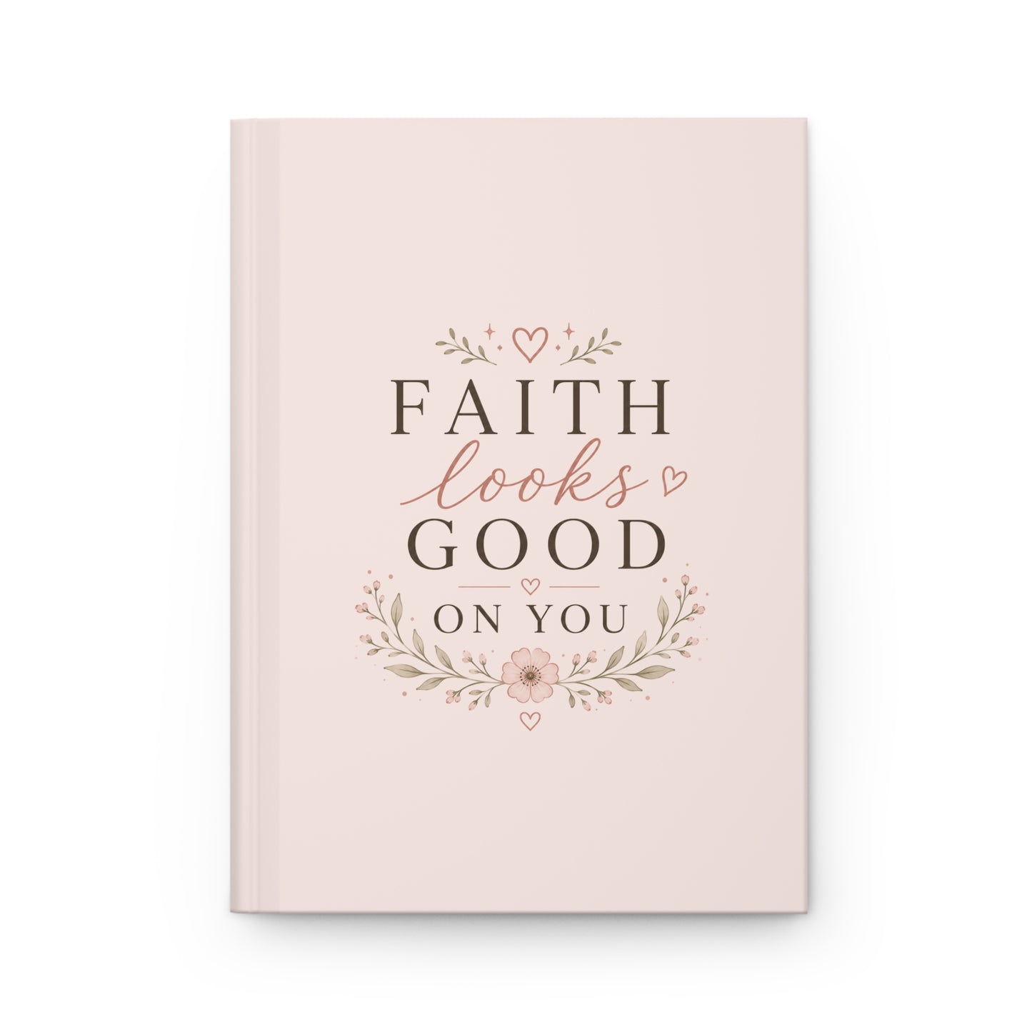 Faith Looks Good on You Hardcover Journal | Christian Notebook for Prayer, Bible Study & Reflection