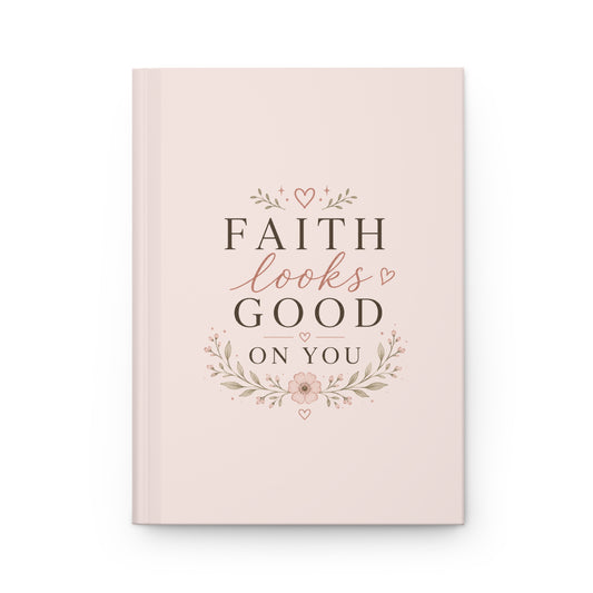 Faith Looks Good on You Hardcover Journal | Christian Notebook for Prayer, Bible Study & Reflection