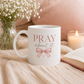 Pray About It Mug | 11oz Christian Coffee Mug | Faith-Based Gift for Women