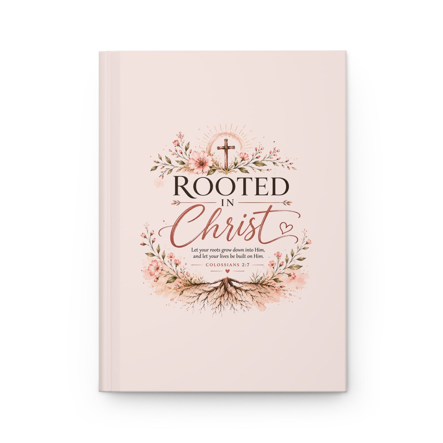Rooted in Christ Hardcover Journal – Colossians 2:7 Christian Prayer & Bible Study Notebook