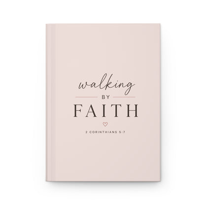 Walking by Faith Hardcover Christian Journal | 2 Corinthians 5:7