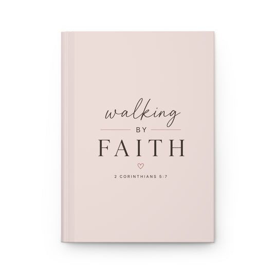 Walking by Faith Hardcover Christian Journal | 2 Corinthians 5:7