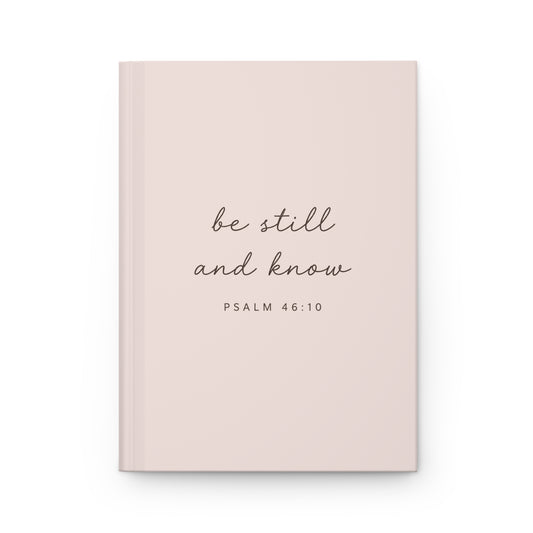 Be Still and Know Hardcover Christian Journal | Psalm 46:10