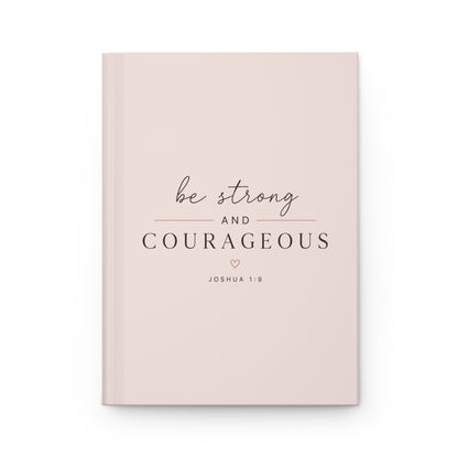 Be Strong and Courageous Hardcover Christian Journal | Joshua 1:9