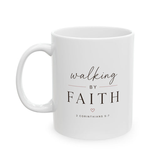 Walking by Faith Mug | Christian Coffee Mug | 2 Corinthians 5:7